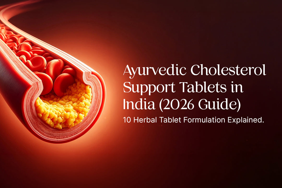 Ayurvedic Cholesterol Support Tablets in India (2026 Guide)  10 Herbal Tablet Formulation Explained