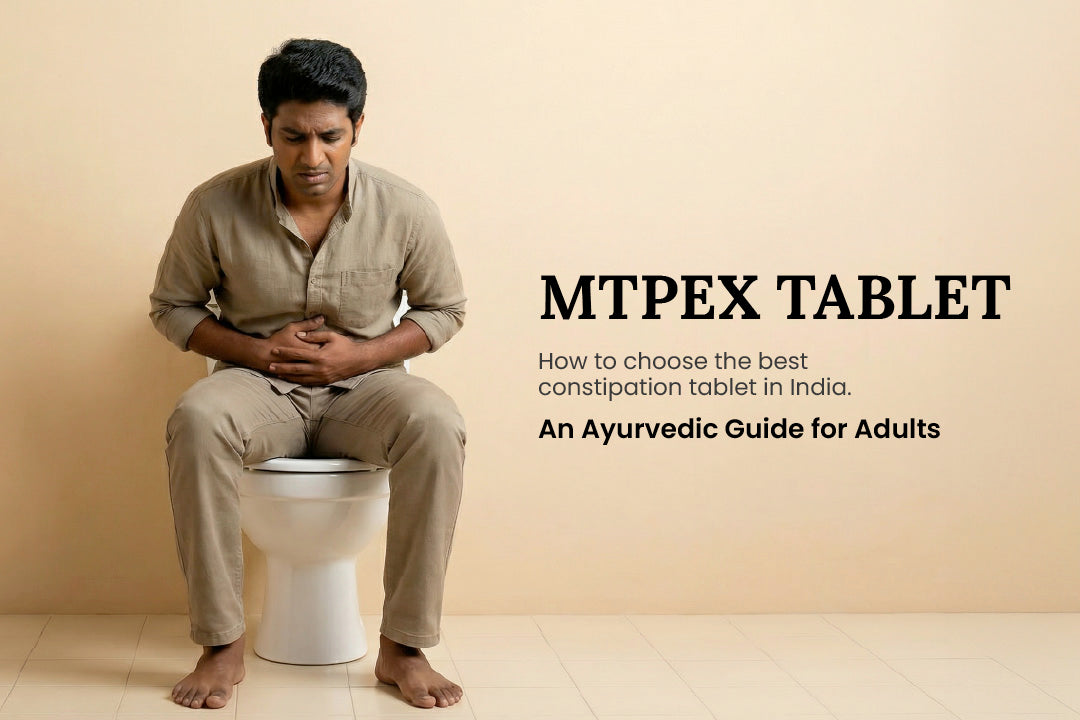 How to Choose the Best Constipation Tablet in India - An Ayurvedic Guide for Adults