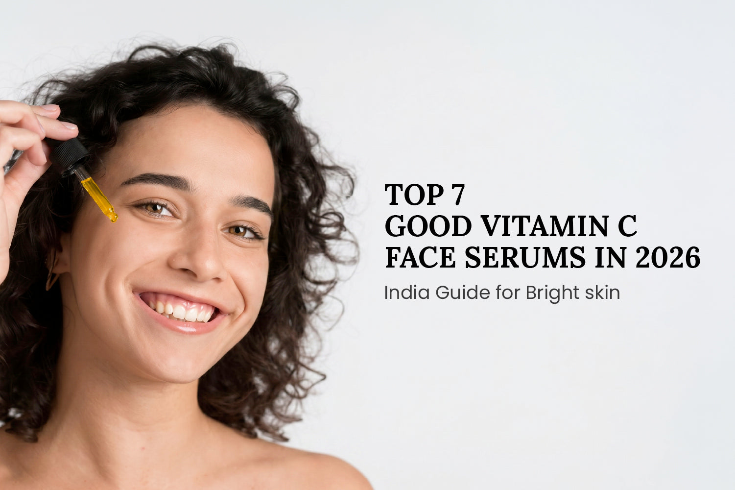 Top 7 Good Vitamin C Face Serums in 2026: India Guide for Bright Skin